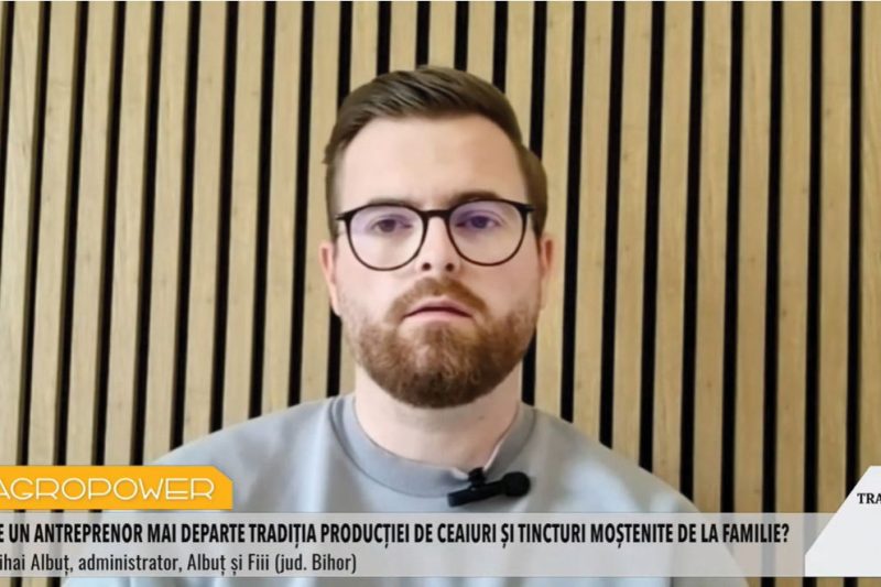 ZF Agropower. Mihai Albuţ din judeţul Bihor duce mai departe tradiţia producţiei de ceaiuri şi tincturi a familiei şi a ajuns cu produsele în magazine locale şi în hipermarketuri